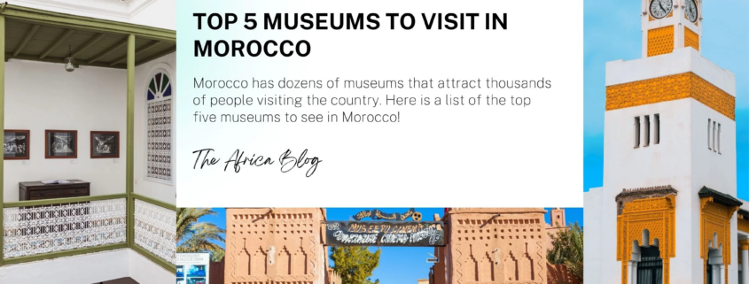 Top 5 Museums to Visit in Morocco