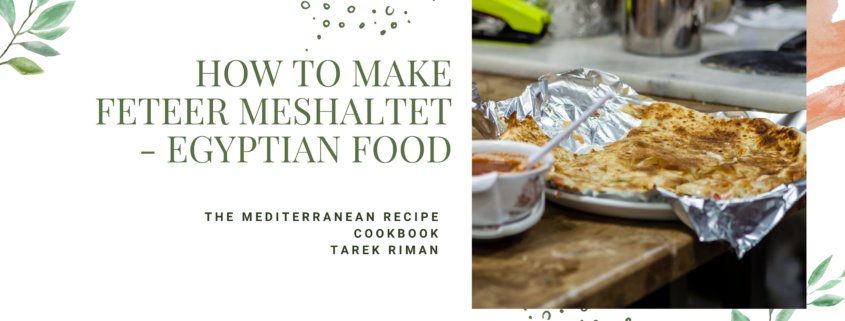 How to make Feteer Meshaltet - Egyptian food